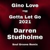 Darren Studholme、Gino Love - Gotta Let Go 2021 (Darren Studholme Soul Groove Remix)