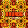 Teyga、TeeBee - Bounce