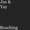 Yay、JUS - Reaching (Explicit)