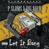 Big Noyd、Pslums - Let It Bang (feat. Big Noyd)((G-Mix)(Explicit))