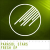 Parasol Stars - Fresh (Original Mix)