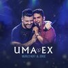 Jorge、Murilo Huff - Uma Ex (Ao Vivo)