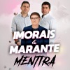 I Morais、Marante《Mentira》[MP3/LRC]