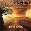 Joes Vedra - I'm on My Way