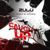 Esko、Adama、Zulu - Caught Up (Explicit)