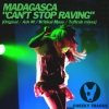 Madagasca - Can't Stop Raving (Radio Edit)