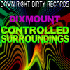 Dixmount - Controlled Surroundings (Original Mix)