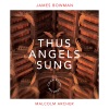 james bowman - Thus Angels Sung (Arr. for Solo Voice & Organ)