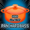 Hbkn、Lil Blyat - Pan Hardbass (feat. Lil Blyat)(Explicit)