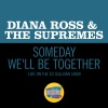 diana ross & the supremes《Someday We'll Be Together (Live On The Ed Sullivan Show, December 21, 1969)》[MP3/LRC]