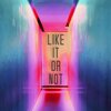 Mikey Dropz - Like It Or Not (Explicit)