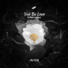 Tom Axerisment、Avicii - You Be Love (Axer Remix)