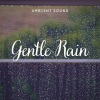 Ambient Sounds from I’m In Records - Ambient Sound: Gentle Rain, Pt. 01