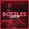 Shoom - Bottles (Explicit)