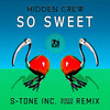 Hidden Crew、S-tone Inc - So Sweet (S-Tone Inc Disco Funk Extended remix)