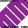 Groovefella - Days Like This