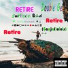 DOUBLE GEE、(Ganjaj)oints) - Retire (Explicit)