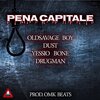 PHS Crew、OldSavageBoy、Yessio Bone e Drugman、Dust - Pena Capitale (feat. OldSavageBoy Dust & Yessio Bone e Drugman)(Explicit)