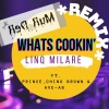 Linq Milare、Prinnce、Chino Brown、Ave-Ab《What's Cookin' (feat. Prinnce Chino Brown & Ave-Ab)(Explicit)》[MP3/LRC]