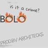 Bolo - Is It A Crime ? (Explicit)