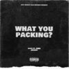 Kapo、DMG Jmoney - What You Packing? (Explicit)