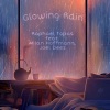 Raphael Topas、Milan Hoffmann、Joel Deez《Glowing Rain (feat. Milan Hoffmann & Joel Deez)》[MP3/LRC]