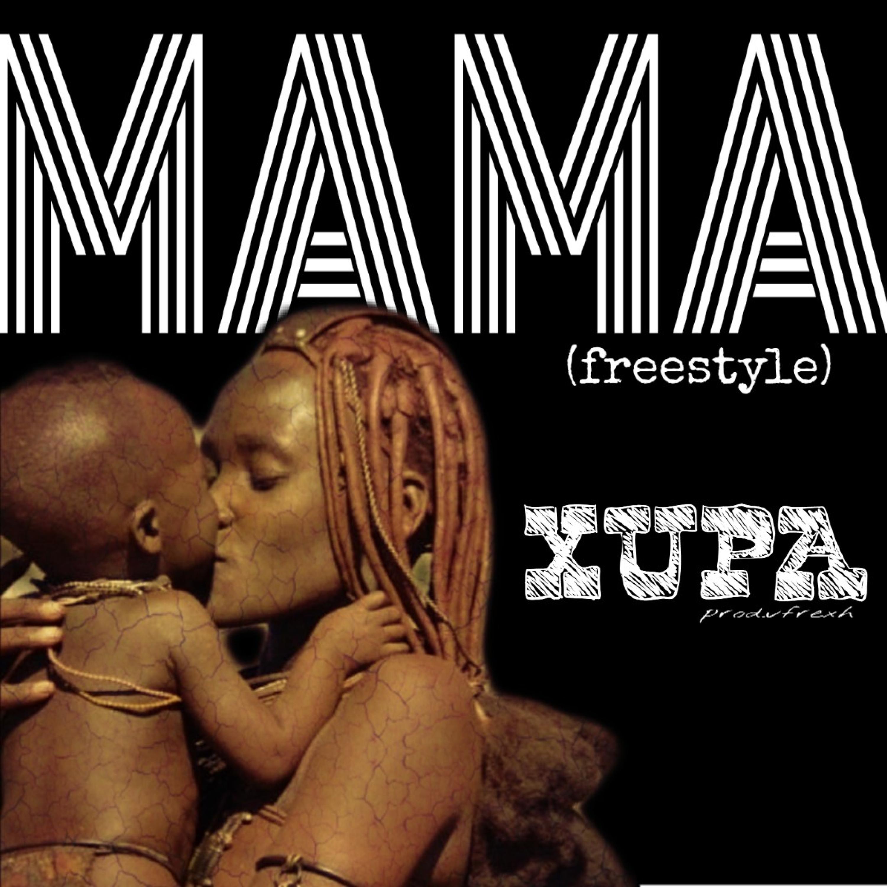 Xupafire - Mama (Freestyle)
