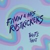 His Rustkickers、Finn - That's That