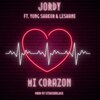 Yung Shakur、LeShane、Jordy - Mi Corazon (feat. Yung Shakur & LeShane)