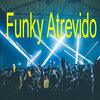 Dj Mix Urbano - Funky Atrevido