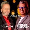 Nunno Portugal、Paulo Ribeiro、Zezé Di Camargo - Dois Amigos