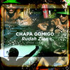 Pedro Lotto、Peita、Rudah Zion - Chapa Comigo (Explicit)