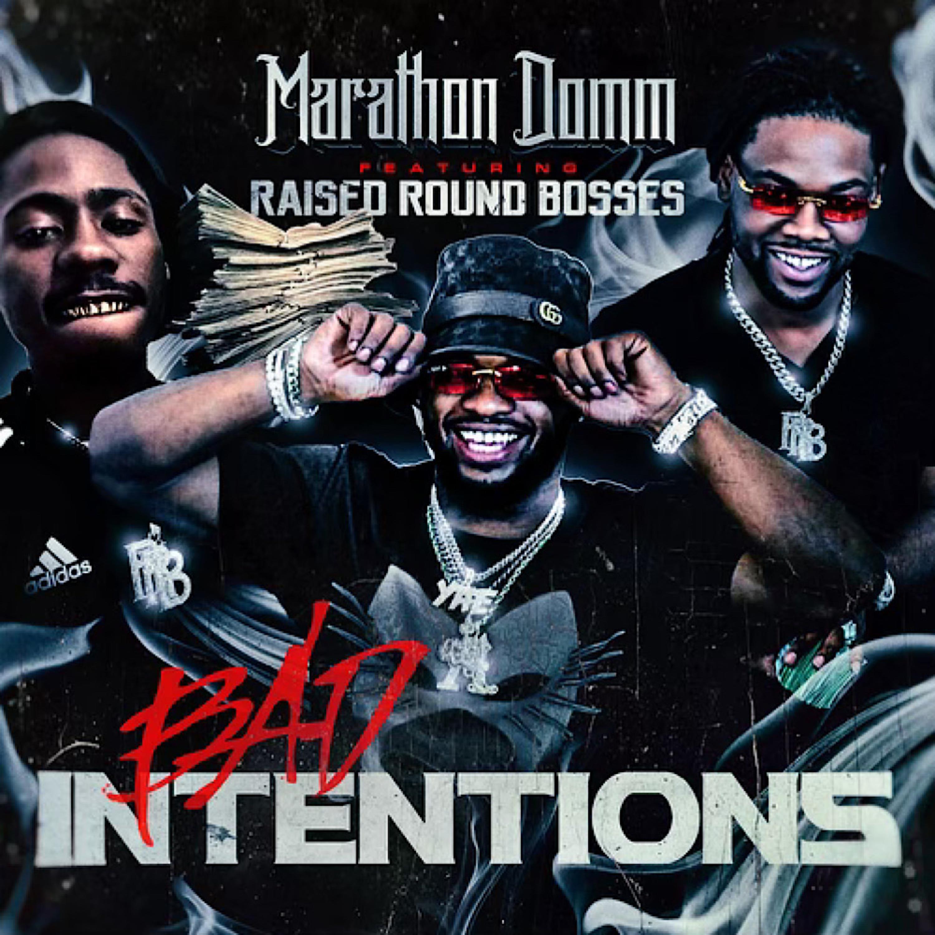 Marathon Domm、Raised Round Bosses - Bad Intentions (Explicit)