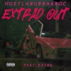 hustlabubba、Extra、Roc《extra'd out (feat. roc & extra)(Explicit)》[MP3/LRC]