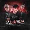 Dj Camilo Vinicius、Mc Bryan ss、MC Rafa Original - Calma Vida (Explicit)