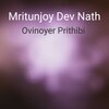 Mritunjoy Dev Nath - Ovinoyer Prithibi