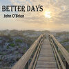 john o'brien - Better Days