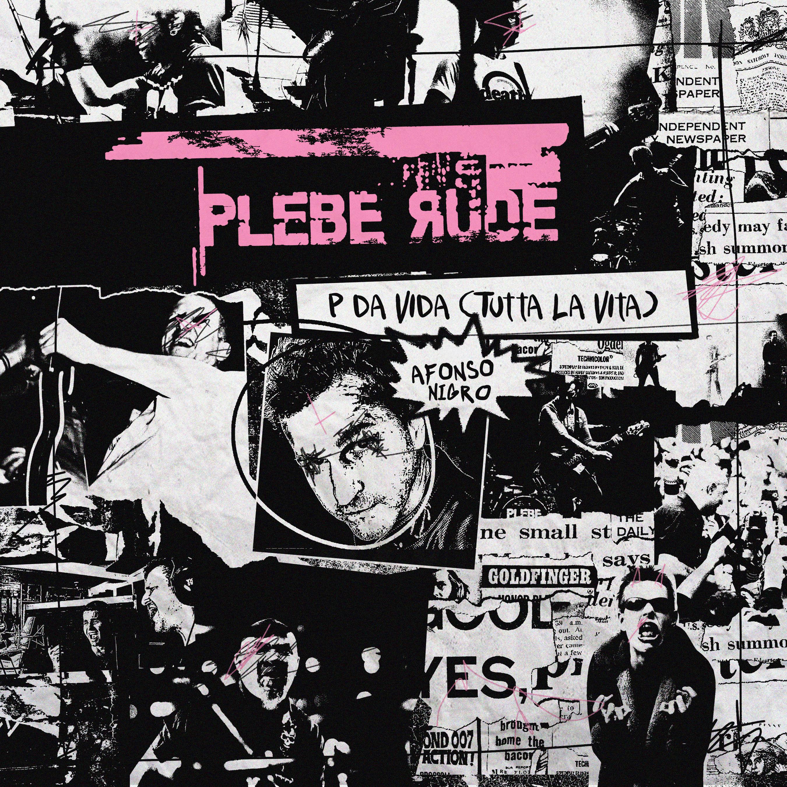 Plebe Rude、Afonso Nigro - P da Vida (Tutta La Vita)