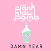 Frank Du Bomb - Damn Year (Explicit)