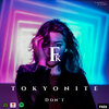 Tokyonite - Don't