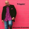 William Staggers - Trippin'