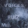Ruiz - Voices