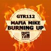 Mafia Mike - Burning Up (Original Mix)
