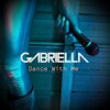 Gabriella - Dance With Me