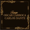 Oscar Larroca、Carlos Dante、Carlos Gardel - Volvamos a Empezar