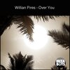 Willian Pires - Over You