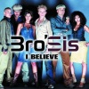 Bro'Sis - I Believe