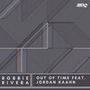 Robbie Rivera、Jordan Kaahn - Out of Time (Original Mix)