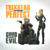 Trixstar、Perfect Giddimani - Good Over Evil