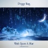 peggy king《When I Was Ten (Remastered 2021)》[MP3/LRC]